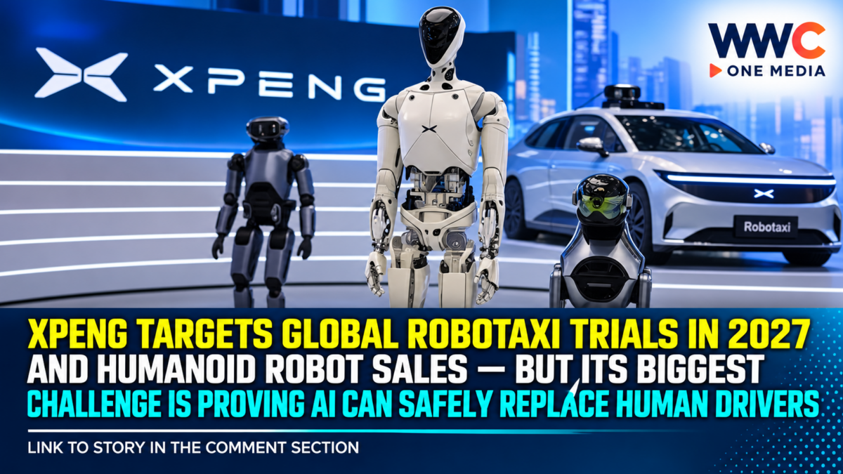 XPeng Targets Global Robotaxi Trials in 2027 and Humanoid Robot Sales — But Its Biggest Challenge Is Proving AI Can Safely Replace Human Drivers