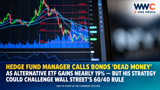 Hedge Fund Manager Calls Bonds ‘Dead Money’ as Alternative ETF Gains Nearly 19% — But His Strategy Could Challenge Wall Street’s 60/40 Rule