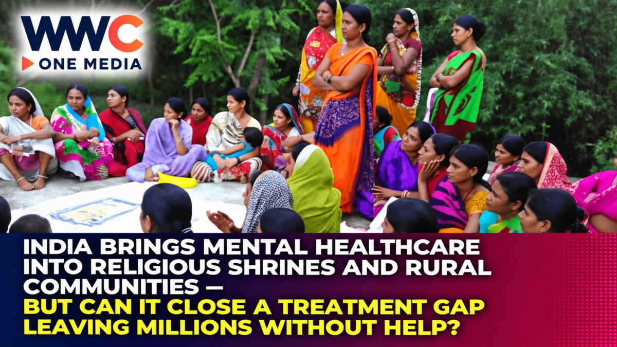 India Brings Mental Healthcare Into Religious Shrines and Rural Communities — But Can It Close a Treatment Gap Leaving Millions Without Help?